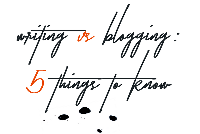 writing vs blogging: 5 things to know.