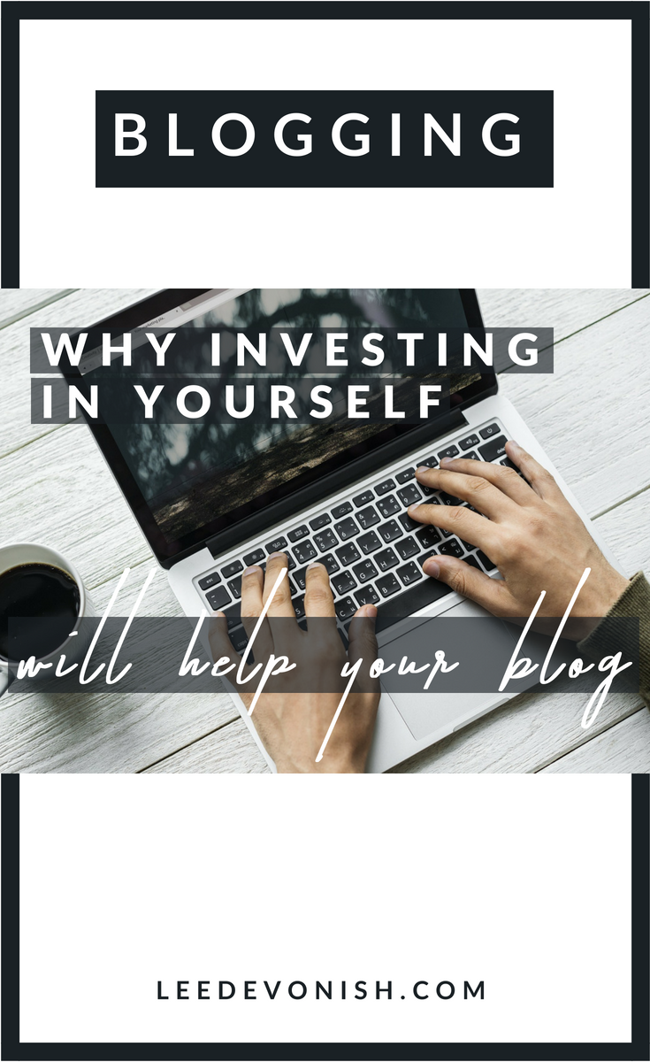 Why investing in yourself will help your blog.