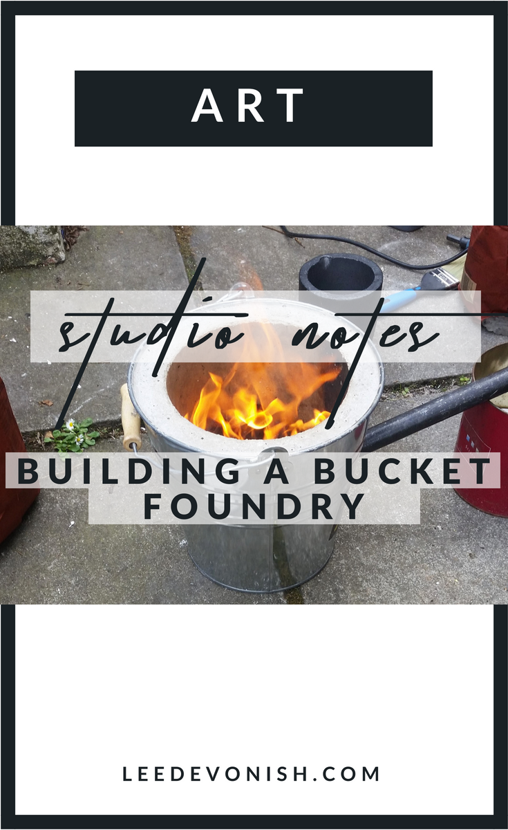 Studio Notes: Building A Bucket Foundry