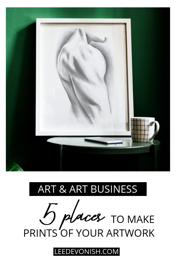 How To Make Prints Of Artwork / 5 Places To Make Prints Of Your Artwork