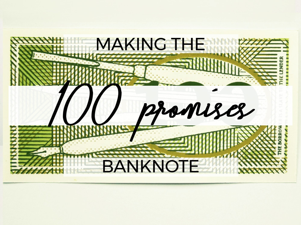 100 promises - making the banknote