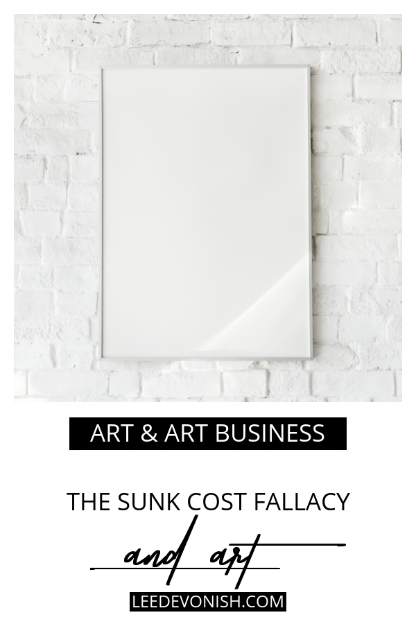 The sunk cost fallacy and art