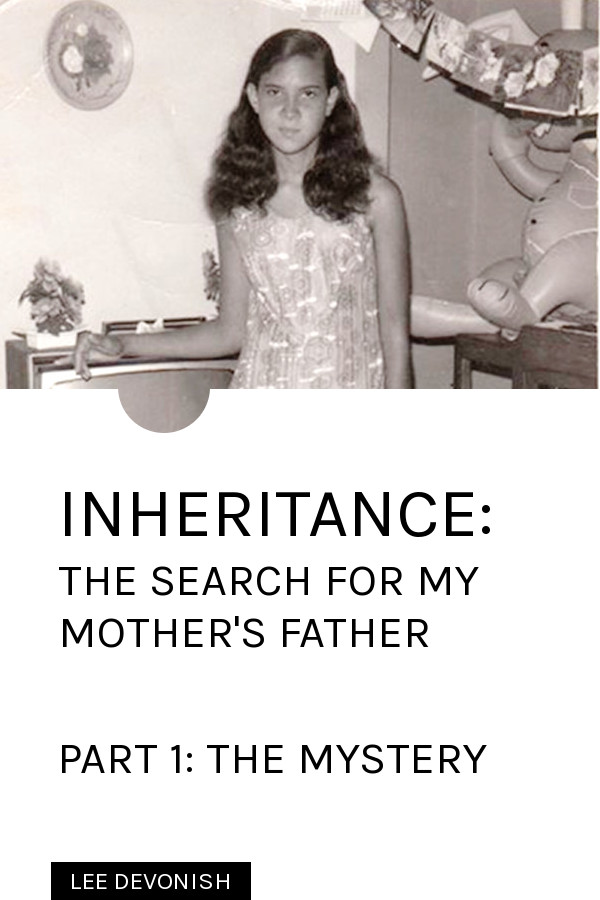 Inheritance: the search for my mother's father. Part 1