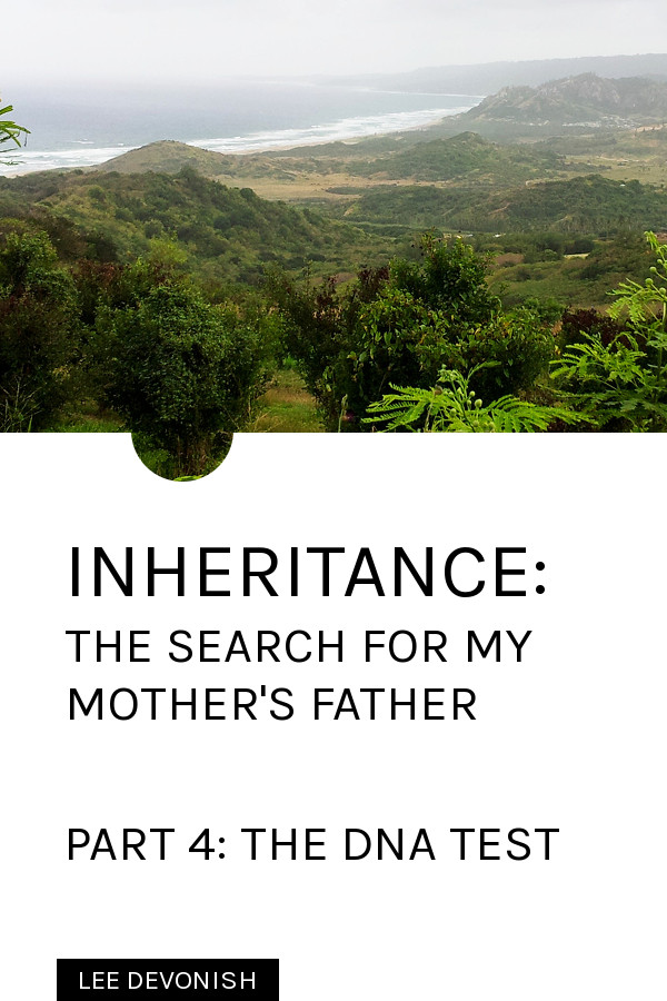 Inheritance: the search for my mother's father, part 4 - the DNA test