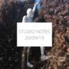 Studio notes 20/09/19