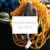 studio notes 04/10/19