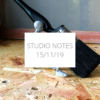 Studio Notes 15/11/19