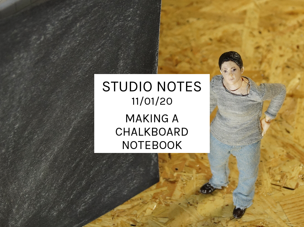 Studio Notes 11/01/20 - making a chalkboard notebook