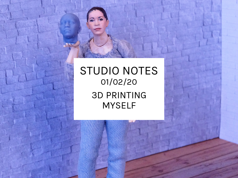 Studio Notes 01/02/20 - 3d printing myself