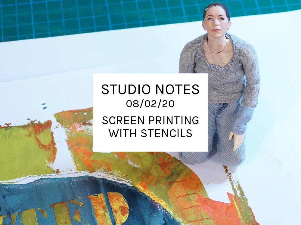 Studio Notes 08/02/20 - screen printing with stencils