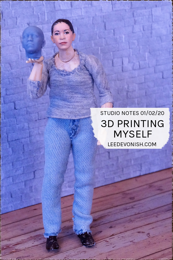 Studio Notes 01/02/20 - 3D printing myself