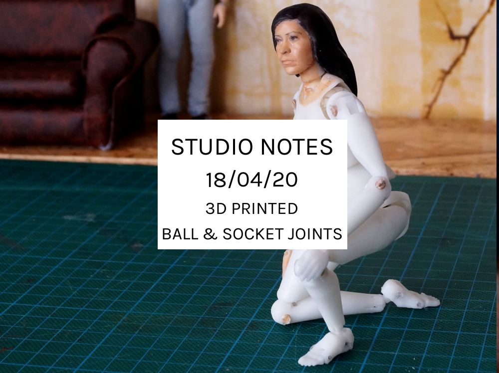 Studio Notes 18/04/20 - 3d printed ball and socket joints