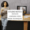 Studio Notes 09/05/20 - learning video mask techniques.