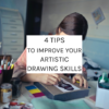 4 tips to improve your artistic drawing skills
